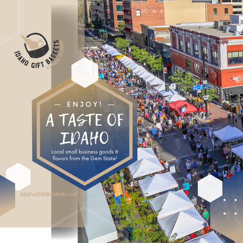 A Taste of Idaho (FREE NATIONWIDE SHIPPING OR LOCAL AREA DELIVERY!)